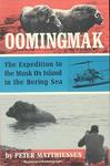 Oomingmak: The Expedition To The Musk Ox Island In The Bering Sea