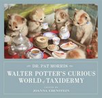 Walter Potter's Curious World Of Taxidermy