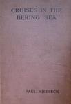 Cruises in the Bering Sea: Being Records of Further Sport and Travel