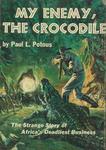 My Enemy, The Crocodile: The Strange Story Of Africa's Deadliest Business