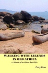 Walking With Legends In Old Africa
