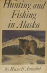 Hunting And Fishing In Alaska