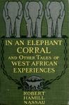 In An Elephant Corral And Other Tales Of West African Experiences