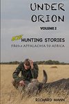 Under Orion: Hunting Stories From Appalachia To Africa 2