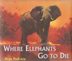 Where Elephants Go To Die