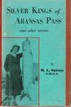 The Silver Kings Of Aransas Pass And Other Stories