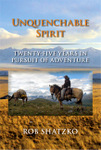 Unquenchable Spirit: Twenty-Five Years In Pursuit Of Adventure
