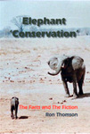 Elephant Conservation: The Facts & The Fiction