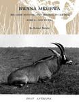Bwana Mkubwa: Big Game Hunting And Trading In Central Africa 1894 To 1904