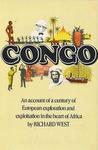 Congo: An Account Of A Century Of European Exploration And Exploitation In The Heart Of Africa