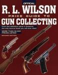 R L Wilson The Official Price Guide To Gun Collecting, 2nd Edition