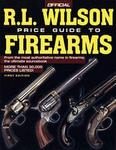 R L Wilson The Official Price Guide To Gun Collecting, 1st Edition