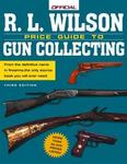 R L Wilson The Official Price Guide To Gun Collecting, 3rd Edition