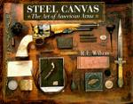 Steel Canvas: The Art Of American Arms