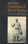 Amazons Of Black Sparta: The Women Warriors Of Dahomey