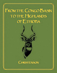 From The Congo Basin To The Highlands Of Ethiopia