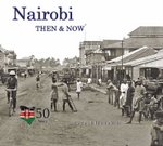Nairobi Then And Now