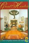 Great Hunters Vol 1: Their Trophy Rooms And Collections