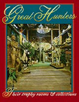 Great Hunters Vol 2: Their Trophy Rooms And Collections
