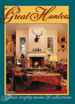 Great Hunters Vol 3: Their Trophy Rooms And Collections