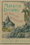 Malaria Dreams: An African Adventure