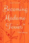 Becoming Madame Texier