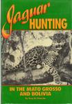 Jaguar Hunting In The Mato Grosso And Bolivia
