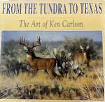 From The Tundra To Texas: The Art Of Ken Carlson