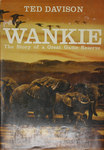 Wankie: The Story Of A Great Game Reserve