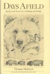 Days Afield: Journeys And Discoveries In Hunting And Fishing