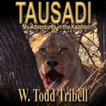 Tausadi: My Adventures In The Kalahari