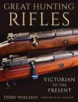 Great Hunting Rifles: Victorian To The Present