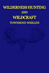 Wilderness Hunting And Wild Craft