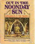 Out In The Noonday Sun: Edwardians In The Tropics