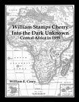 William Stamps Cherry: Into the Dark Unknown