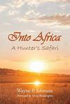 Into Africa: A Hunter's Safari