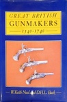 Great British Gunmakers: 1540 - 1740