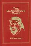 The Dangerous Game: True Stories Of Dangerous Hunting On Three Continents