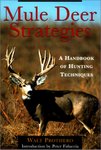 Mule Deer Hunting Strategies: A Handbook Of Hunting Techniques