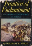 Frontiers Of Enchantment: An Artist's Adventures In Africa