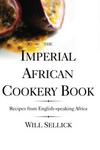The Imperial African Cookery Book: Recipes From English-Speaking Africa