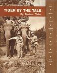 Tiger By The Tale: With Rod, Rifle And Camera, Bow And Boat Into Mexico, Hawaii And India
