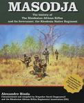 Masodja: The History Of The Rhodesian African Rifles And Its Forerunner The Rhodesia Native Regiment