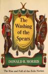 The Washing Of The Spears: The Rise And Fall Of The Great Zulu Nation