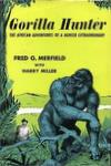 Gorilla Hunter: The African Adventures Of A Hunter Extraordinary