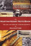 The Martini-Henry Note-Book: The Life And Times Of A Grand Old Rifle