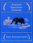 Africa's Greatest Tuskers