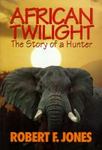 African Twilight: The Story Of A Hunter